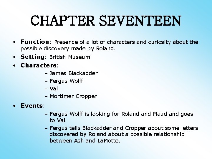 CHAPTER SEVENTEEN • Function: Presence of a lot of characters and curiosity about the