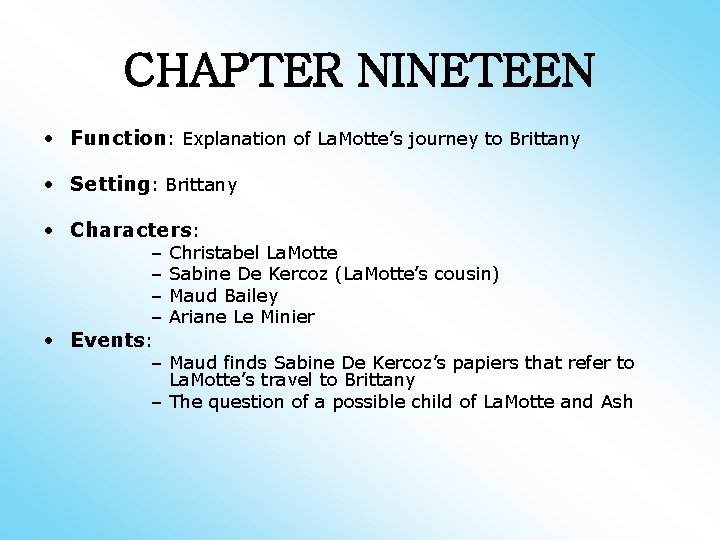 CHAPTER NINETEEN • Function: Explanation of La. Motte’s journey to Brittany • Setting: Brittany