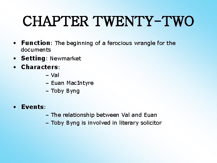 CHAPTER TWENTY-TWO • Function: The beginning of a ferocious wrangle for the documents •