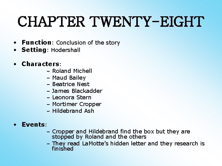 CHAPTER TWENTY-EIGHT • Function: Conclusion of the story • Setting: Hodershall • Characters: –