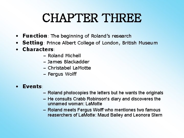 CHAPTER THREE • Function: The beginning of Roland’s research • Setting: Prince Albert College