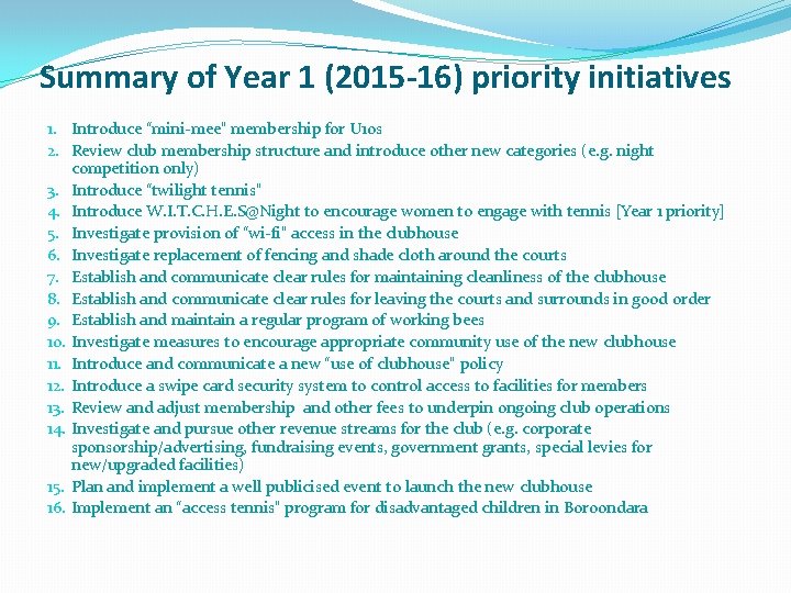 Summary of Year 1 (2015 -16) priority initiatives 1. Introduce “mini-mee” membership for U