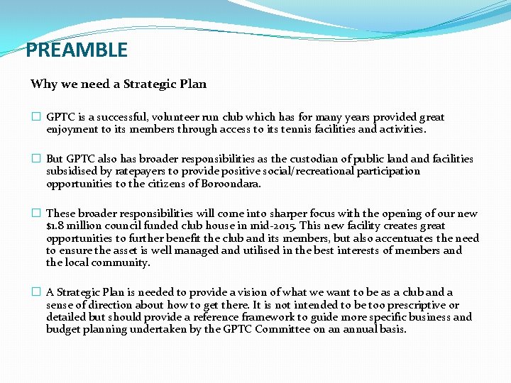 PREAMBLE Why we need a Strategic Plan � GPTC is a successful, volunteer run