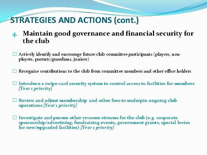 STRATEGIES AND ACTIONS (cont. ) 4. Maintain good governance and financial security for the