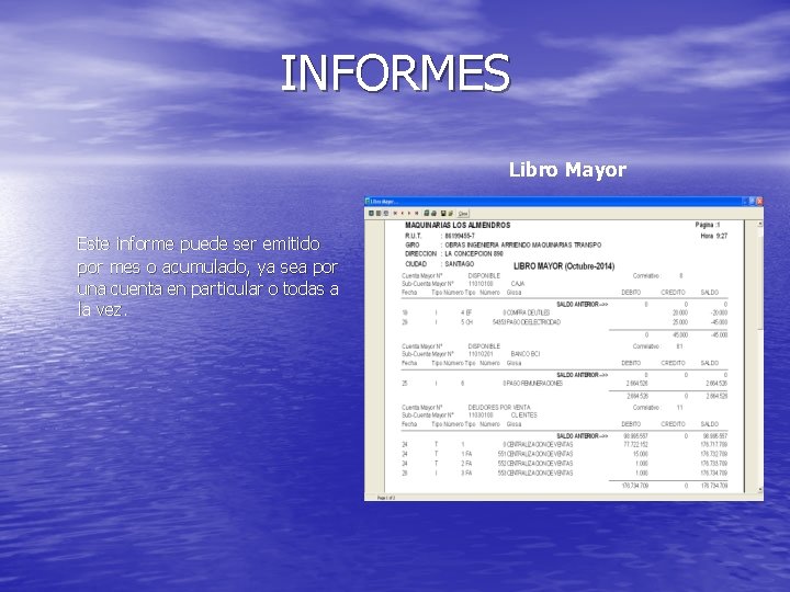 INFORMES Libro Mayor Este informe puede ser emitido por mes o acumulado, ya sea