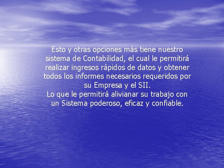 Esto y otras opciones más tiene nuestro sistema de Contabilidad, el cual le permitirá