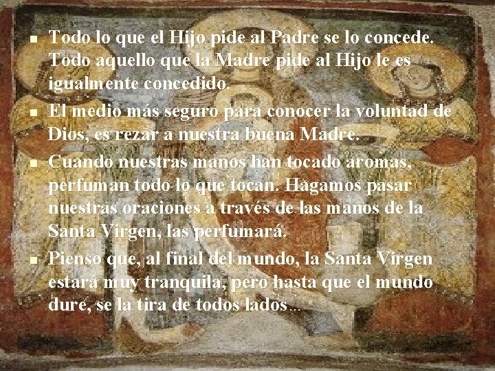 n n Todo lo que el Hijo pide al Padre se lo concede. Todo n n Todo lo que el Hijo pide al Padre se lo concede. Todo
