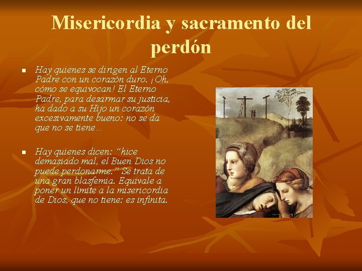 Misericordia y sacramento del perdón n Hay quienes se dirigen al Eterno Padre con