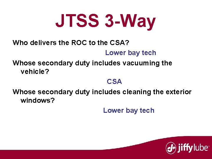 JTSS 3 -Way Who delivers the ROC to the CSA? Lower bay tech Whose