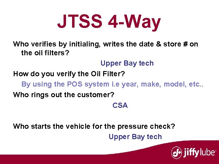 JTSS 4 -Way Who verifies by initialing, writes the date & store # on