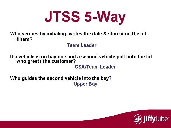 JTSS 5 -Way Who verifies by initialing, writes the date & store # on