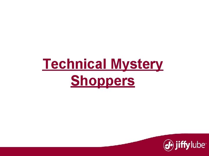 Technical Mystery Shoppers 