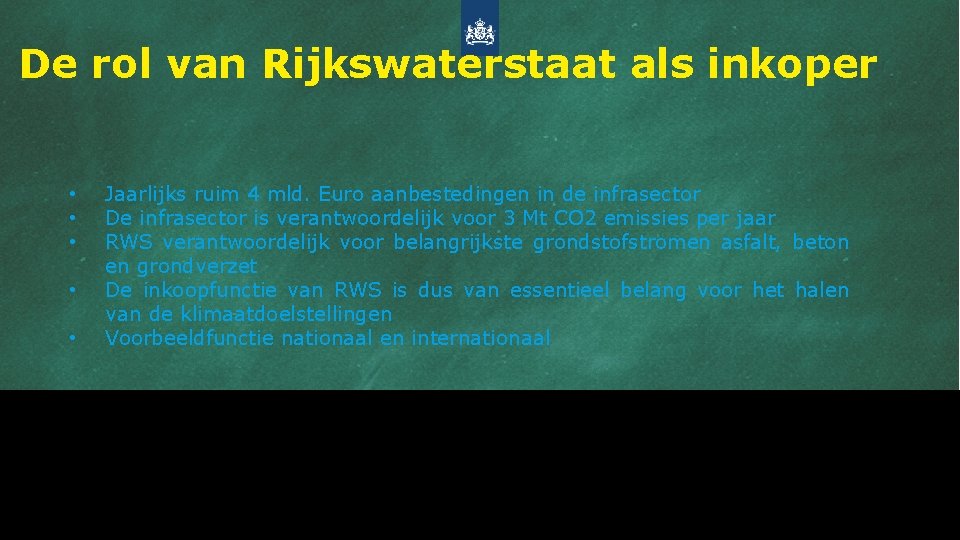 De rol van Rijkswaterstaat als inkoper • • • Jaarlijks ruim 4 mld. Euro