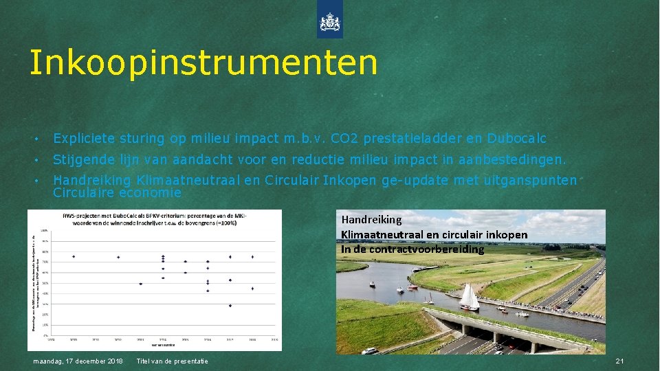 Inkoopinstrumenten • Expliciete sturing op milieu impact m. b. v. CO 2 prestatieladder en