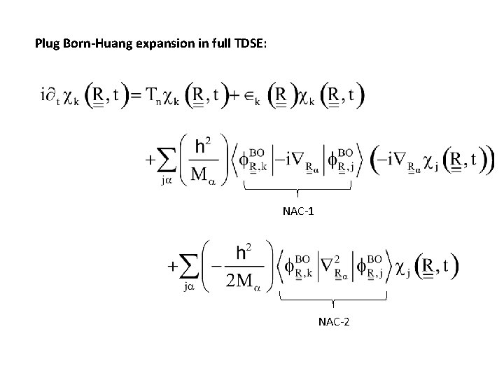 Plug Born-Huang expansion in full TDSE: NAC-1 NAC-2 