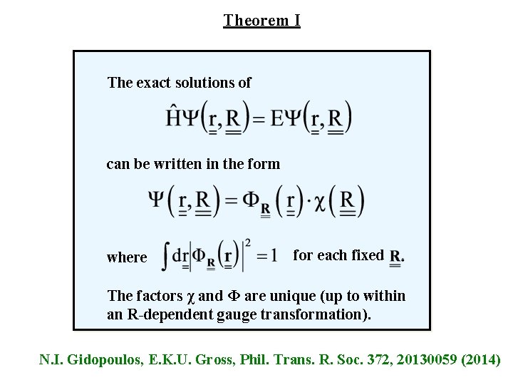 Theorem I The exact solutions of can be written in the form where for