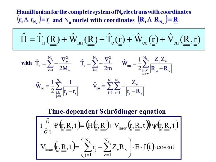 Hamiltonian for the complete system of Ne electrons with coordinates and Nn nuclei with