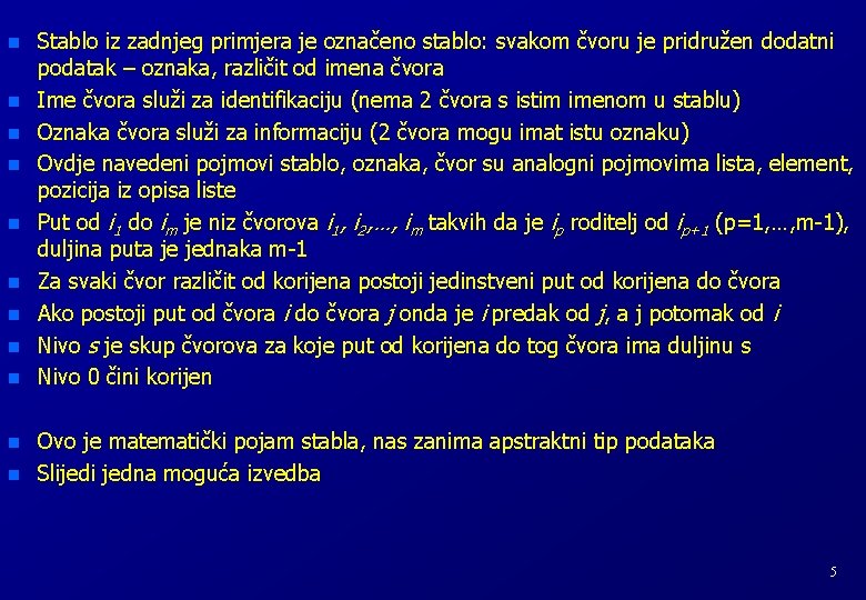 n n n Stablo iz zadnjeg primjera je označeno stablo: svakom čvoru je pridružen