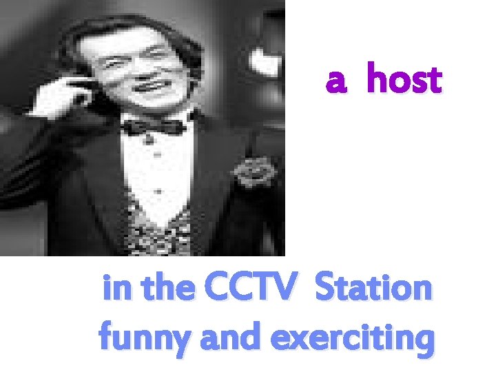 a host in the CCTV Station funny and exerciting 