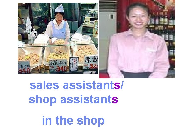 sales assistants/ shop assistants in the shop 