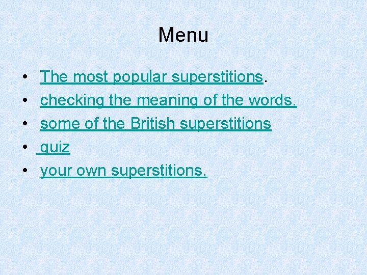Menu • • • The most popular superstitions. checking the meaning of the words.