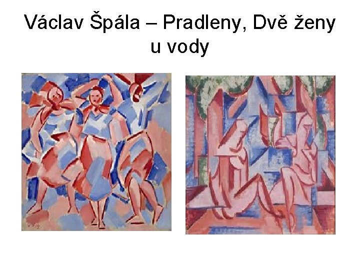 Václav Špála – Pradleny, Dvě ženy u vody 