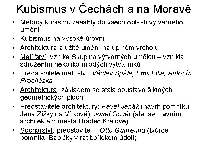 Kubismus v Čechách a na Moravě • Metody kubismu zasáhly do všech oblastí výtvarného