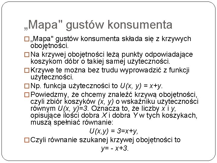 „Mapa" gustów konsumenta � „Mapa" gustów konsumenta składa się z krzywych 13 obojętności. � „Mapa" gustów konsumenta � „Mapa" gustów konsumenta składa się z krzywych 13 obojętności. �