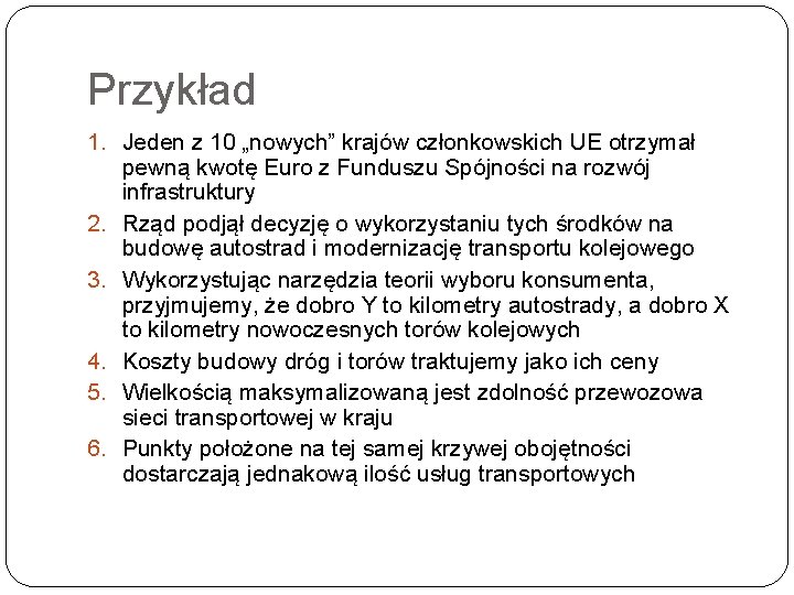 Przykład 1. Jeden z 10 „nowych” krajów członkowskich UE otrzymał pewną kwotę Euro z