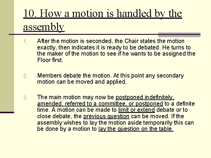 10. How a motion is handled by the assembly 1. After the motion is