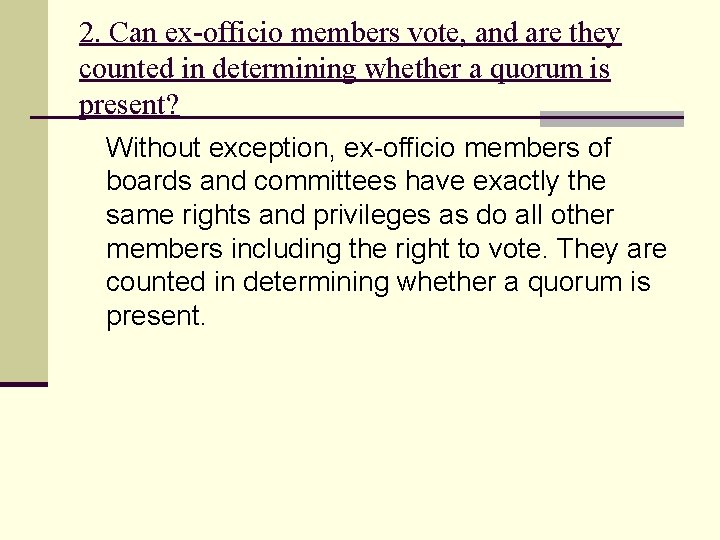 2. Can ex-officio members vote, and are they counted in determining whether a quorum