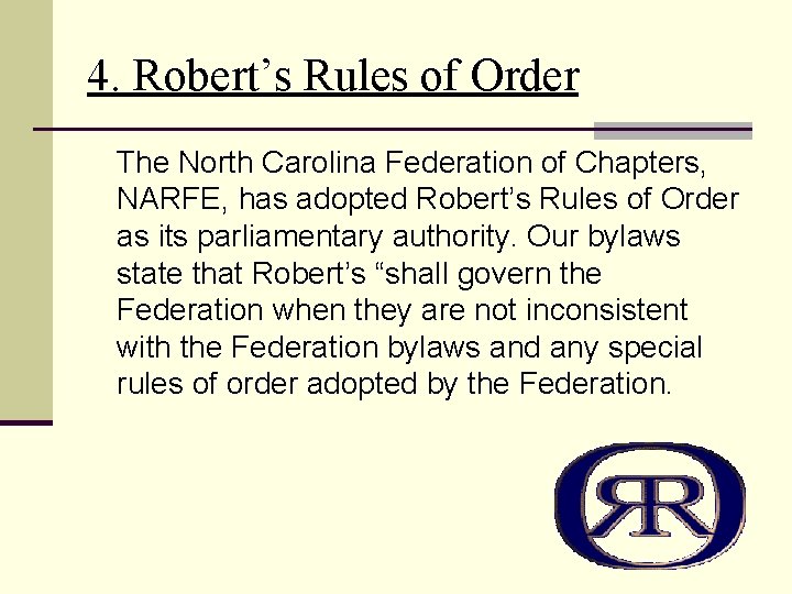 4. Robert’s Rules of Order The North Carolina Federation of Chapters, NARFE, has adopted