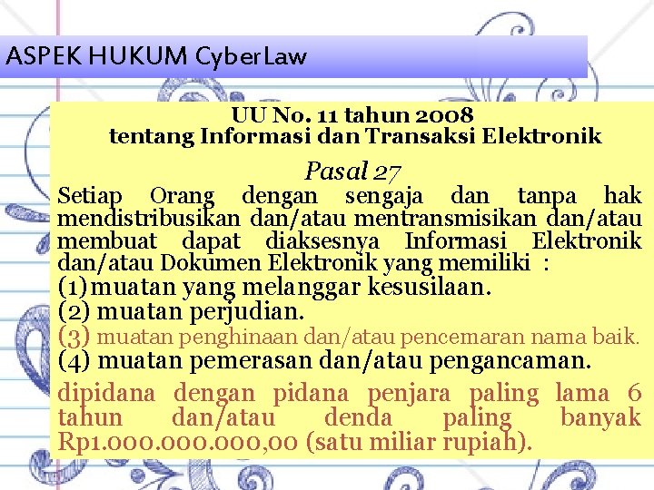 ASPEK HUKUM Cyber. Law UU No. 11 tahun 2008 tentang Informasi dan Transaksi Elektronik