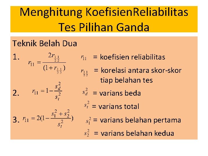 Menghitung Koefisien. Reliabilitas Tes Pilihan Ganda Teknik Belah Dua 1. = koefisien reliabilitas =