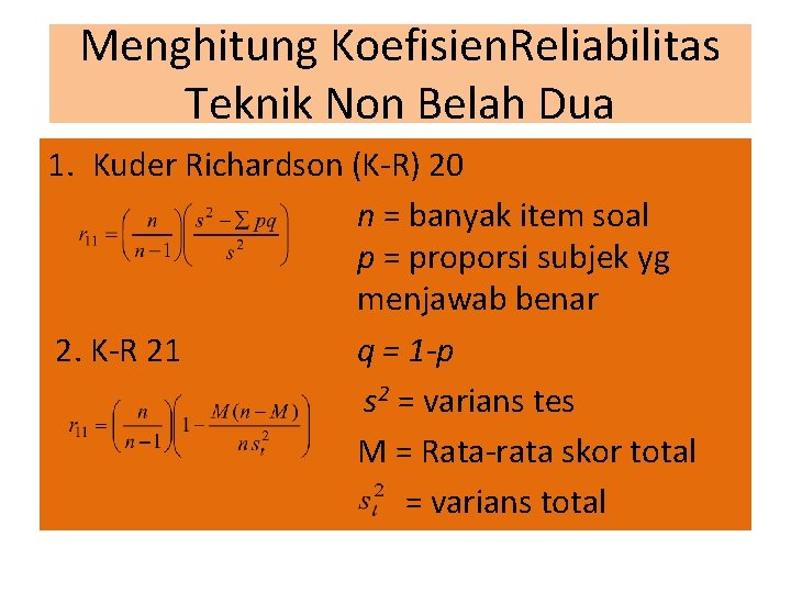 Menghitung Koefisien. Reliabilitas Teknik Non Belah Dua 1. Kuder Richardson (K-R) 20 n =