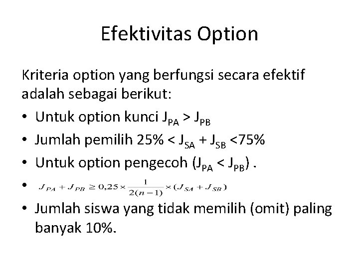 Efektivitas Option Kriteria option yang berfungsi secara efektif adalah sebagai berikut: • Untuk option