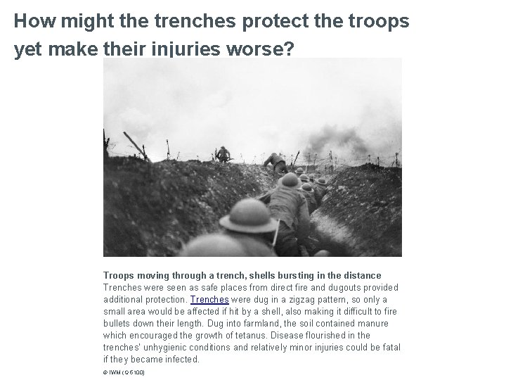 How might the trenches protect the troops yet make their injuries worse? Troops moving