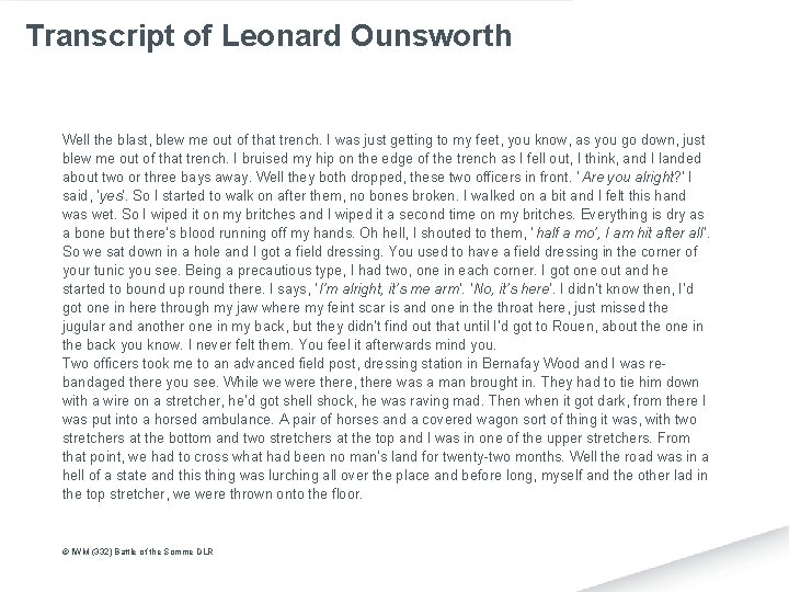 Transcript of Leonard Ounsworth Well the blast, blew me out of that trench. I