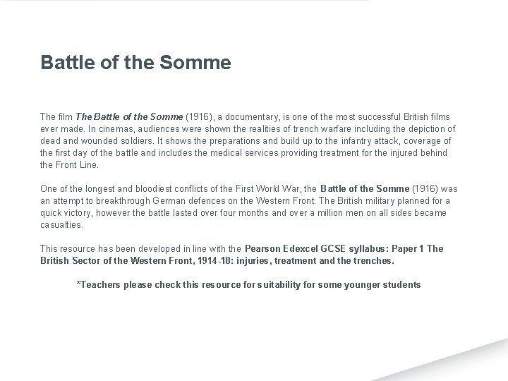 Battle of the Somme The film The Battle of the Somme (1916), a documentary,