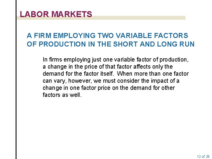 LABOR MARKETS A FIRM EMPLOYING TWO VARIABLE FACTORS OF PRODUCTION IN THE SHORT AND