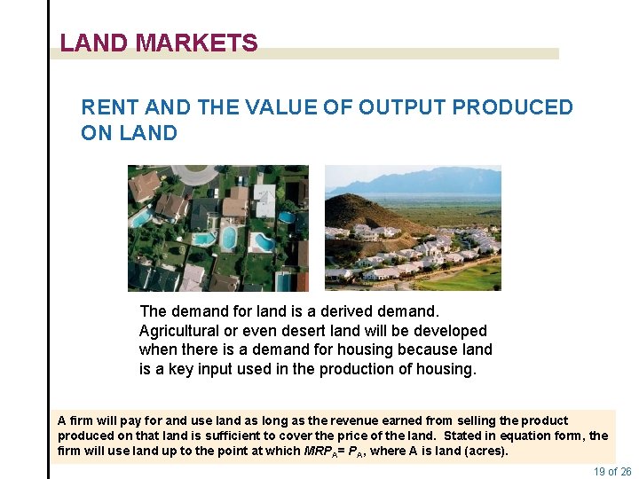 LAND MARKETS RENT AND THE VALUE OF OUTPUT PRODUCED ON LAND The demand for