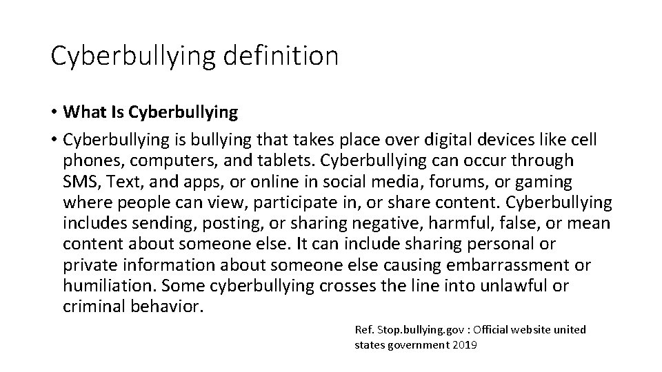 Cyberbullying definition • What Is Cyberbullying • Cyberbullying is bullying that takes place over