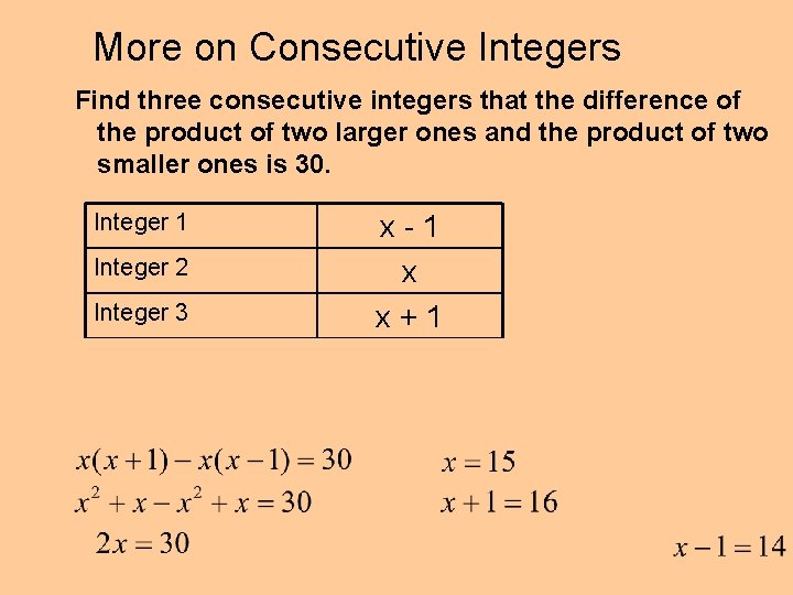 More on Consecutive Integers Find three consecutive integers that the difference of the product