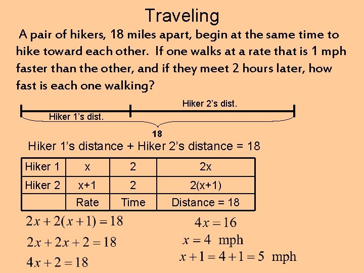 Traveling A pair of hikers, 18 miles apart, begin at the same time to