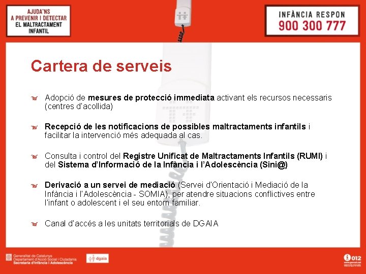 Cartera de serveis Adopció de mesures de protecció immediata activant els recursos necessaris (centres