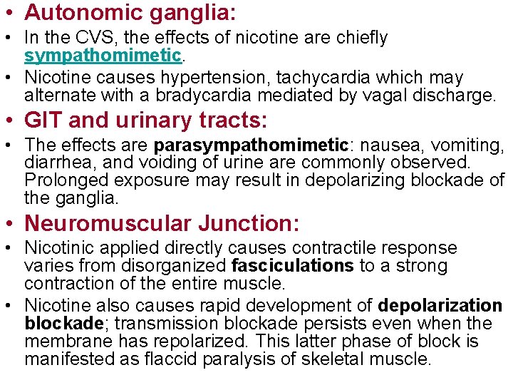  • Autonomic ganglia: • In the CVS, the effects of nicotine are chiefly