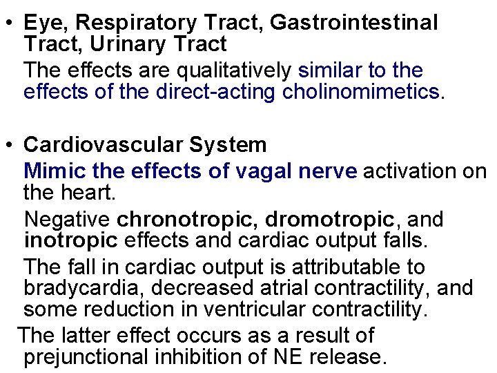  • Eye, Respiratory Tract, Gastrointestinal Tract, Urinary Tract The effects are qualitatively similar