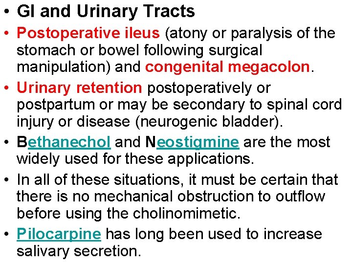  • GI and Urinary Tracts • Postoperative ileus (atony or paralysis of the