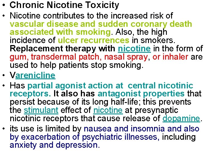  • Chronic Nicotine Toxicity • Nicotine contributes to the increased risk of vascular