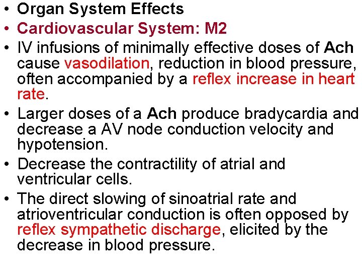  • Organ System Effects • Cardiovascular System: M 2 • IV infusions of